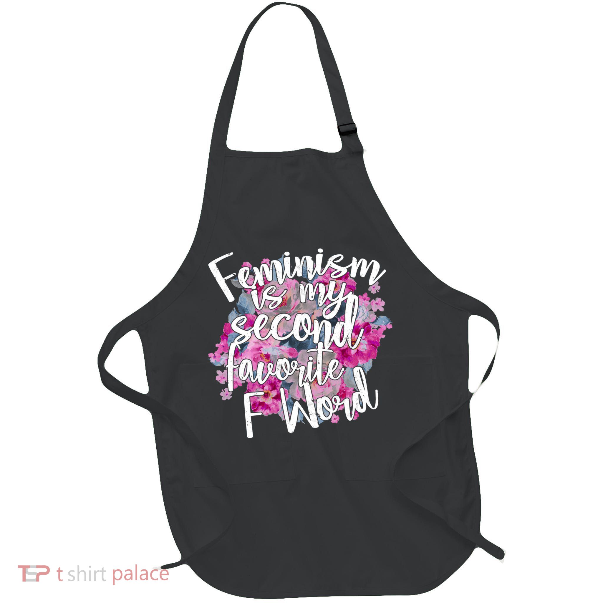 Feminism Is My Second Favorite F Word Full-Length Apron With Pockets