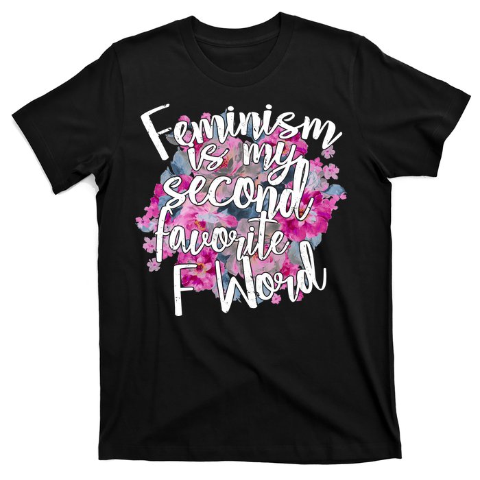 Feminism Is My Second Favorite F Word T-Shirt