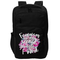 Feminism Is My Second Favorite F Word Impact Tech Backpack