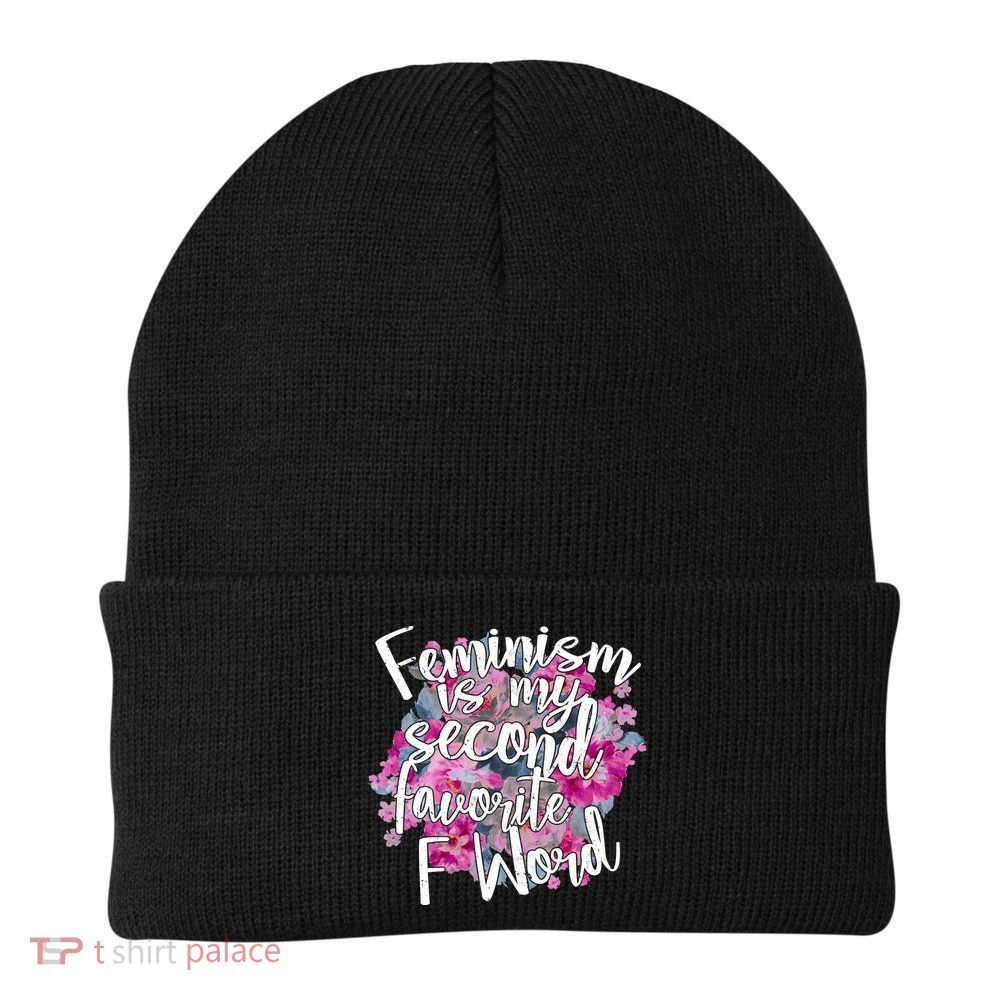 Feminism Is My Second Favorite F Word Beanie