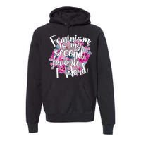 Feminism Is My Second Favorite F Word Premium Hoodie