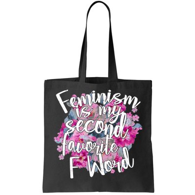 Feminism Is My Second Favorite F Word Tote Bag