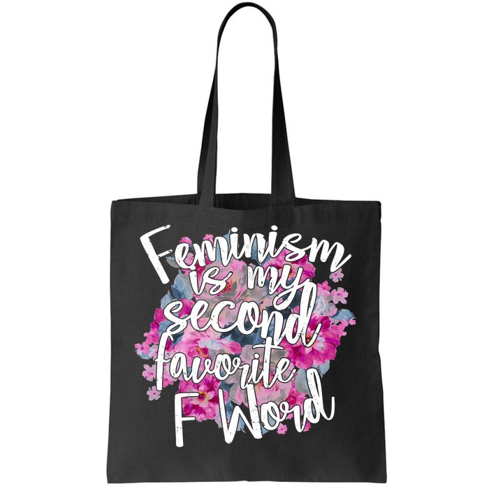 Feminism Is My Second Favorite F Word Tote Bag