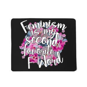 Feminism Is My Second Favorite F Word Mousepad