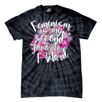 Feminism Is My Second Favorite F Word Tie-Dye T-Shirt