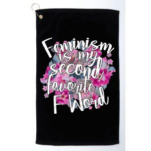 Feminism Is My Second Favorite F Word Platinum Collection Golf Towel