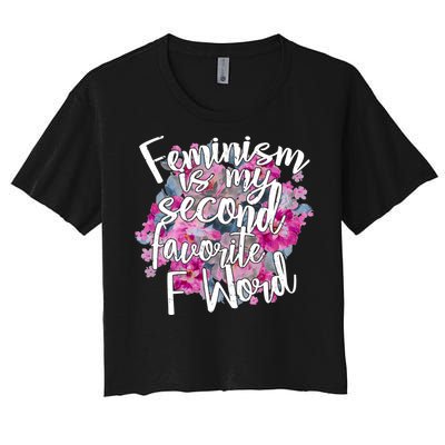 Feminism Is My Second Favorite F Word Women's Crop Top Tee