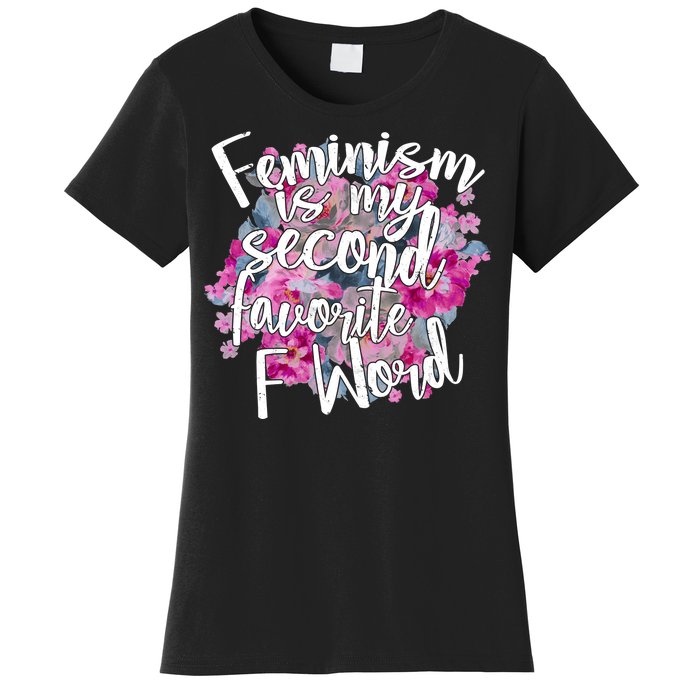 Feminism Is My Second Favorite F Word Women's T-Shirt