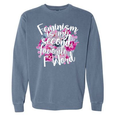 Feminism Is My Second Favorite F Word Garment-Dyed Sweatshirt