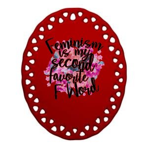 Feminism Is My Second Favorite F Word Ceramic Oval Ornament