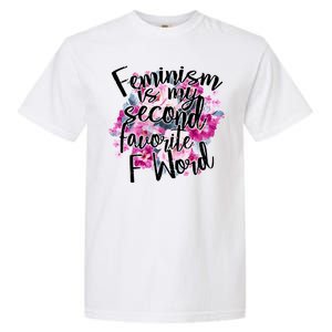 Feminism Is My Second Favorite F Word Garment-Dyed Heavyweight T-Shirt