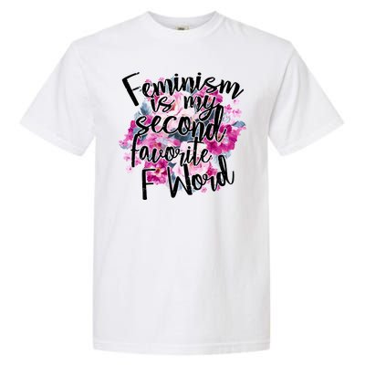 Feminism Is My Second Favorite F Word Garment-Dyed Heavyweight T-Shirt