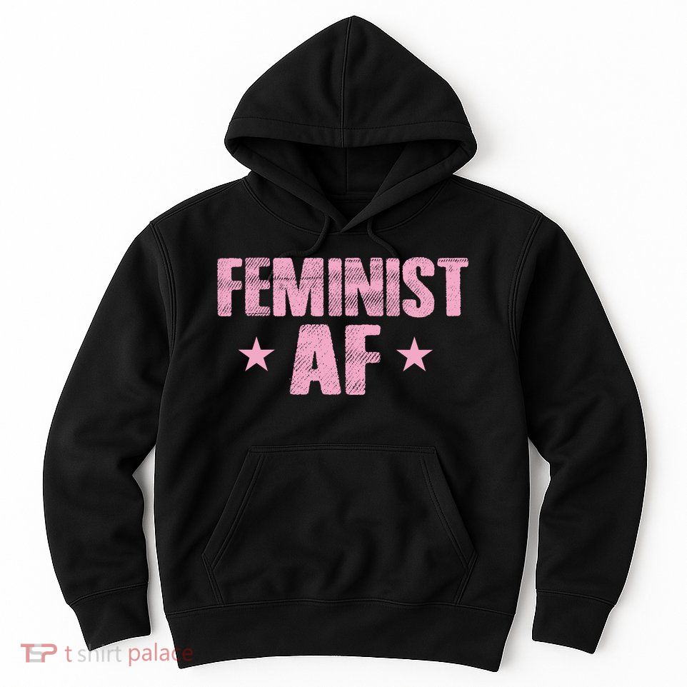 Feminist AF Hoodie