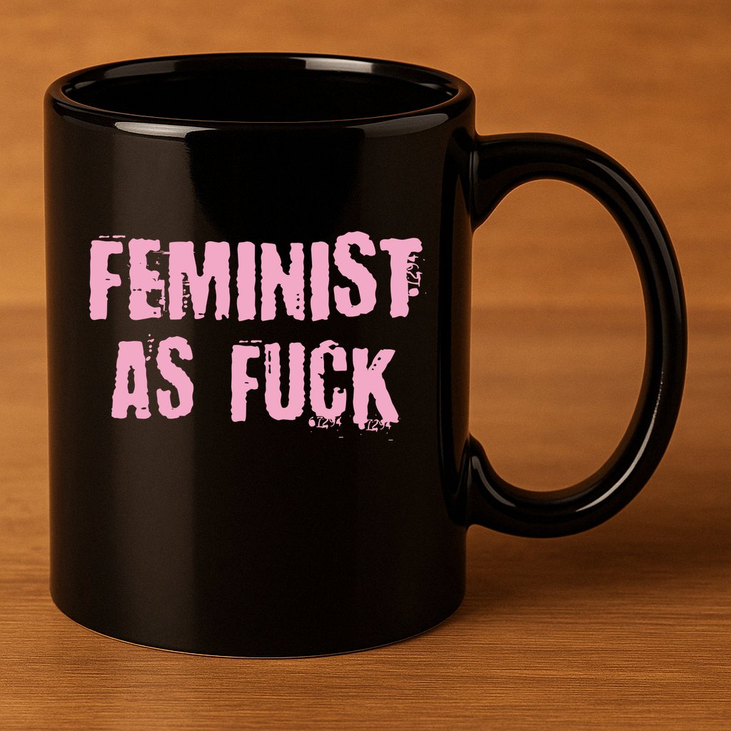 Feminist AS Fuck AF 11oz C Handle Ceramic Mug