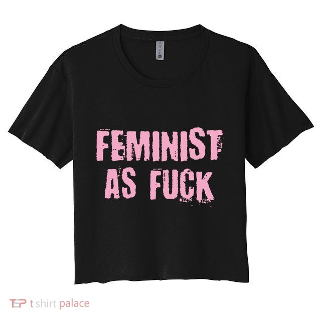 Feminist AS Fuck AF Crop Top