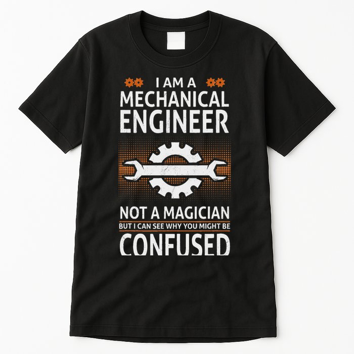 Funny Engineer Not A Magician Mechanical Engineer Tall T-Shirt