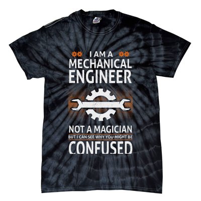 Funny Engineer Not A Magician Mechanical Engineer Tie-Dye T-Shirt