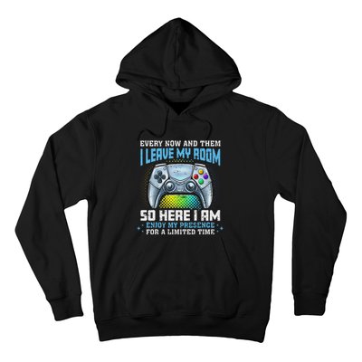 Funny Every Now And Then I Leave My Room Gaming Hoodie