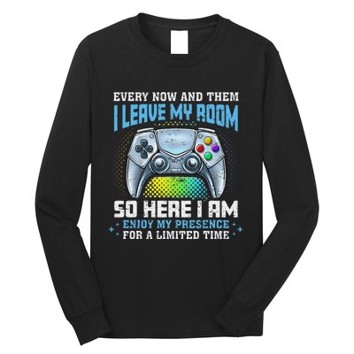 Funny Every Now And Then I Leave My Room Gaming Long Sleeve Shirt