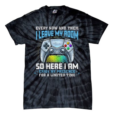 Funny Every Now And Then I Leave My Room Gaming Tie-Dye T-Shirt