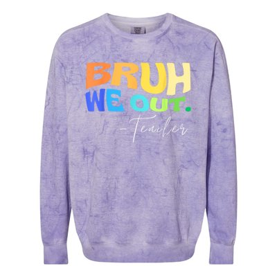 Funny End Of School Year Teacher Summer Bruh We Out Teachers Colorblast Crewneck Sweatshirt