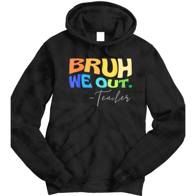 Funny End Of School Year Teacher Summer Bruh We Out Teachers Tie Dye Hoodie