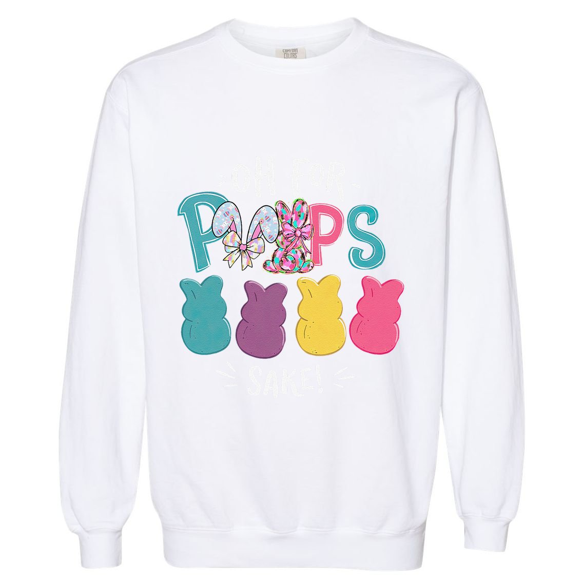 Funny Easter Oh For Sake Bunny & Egg Pastel .Png Garment-Dyed Sweatshirt