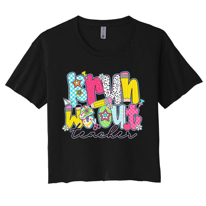 Funny End Of School Year Teacher Summer Bruh We Out Women's Crop Top Tee
