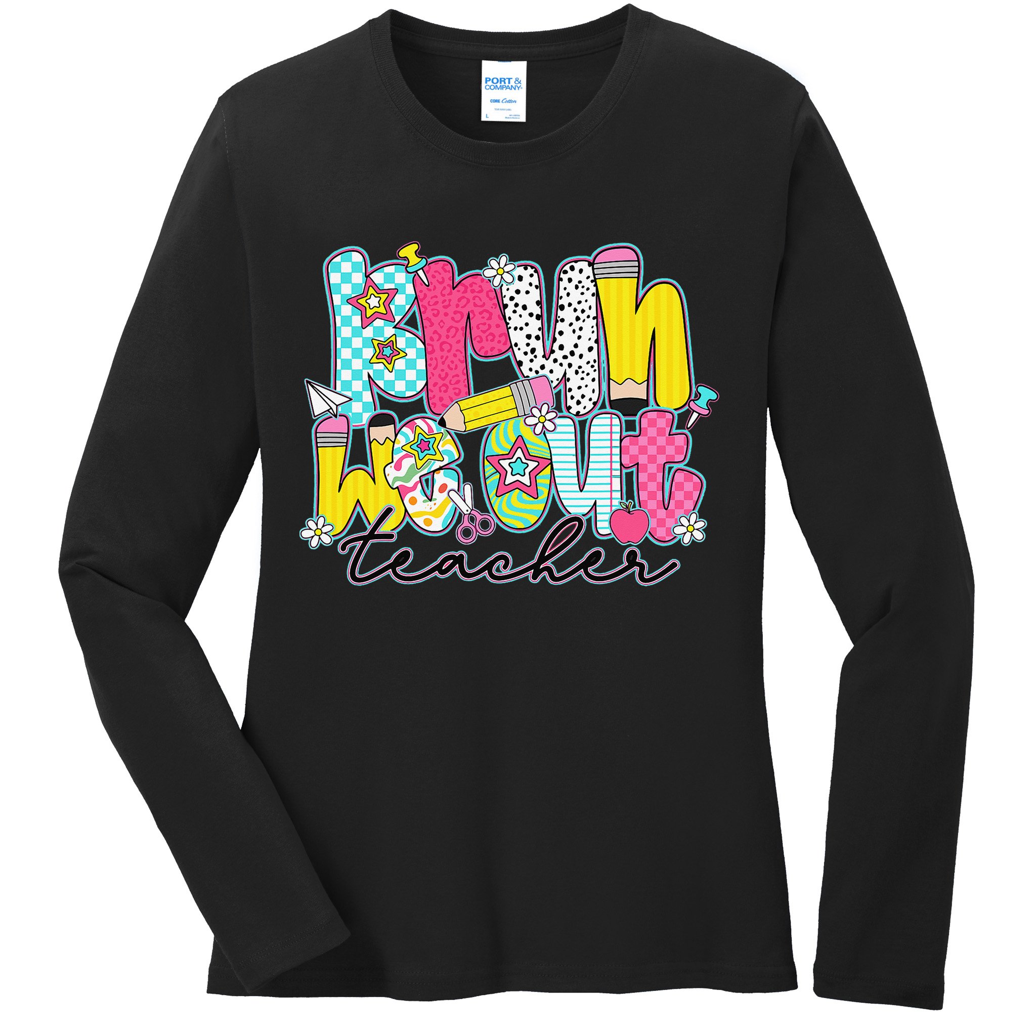 Funny End Of School Year Teacher Summer Bruh We Out Ladies Long Sleeve Shirt