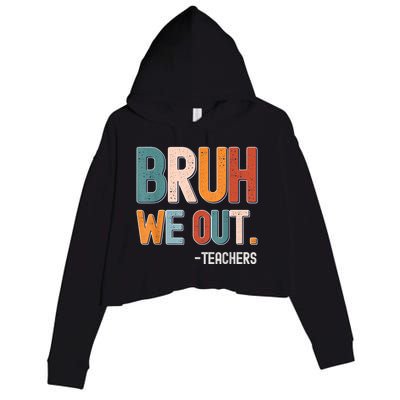 Funny End Of School Year Teacher Bruh We Out Summer Teachers Crop Fleece Hoodie