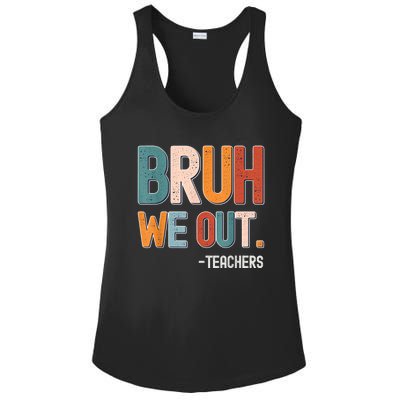 Funny End Of School Year Teacher Bruh We Out Summer Teachers Ladies PosiCharge Competitor Racerback Tank