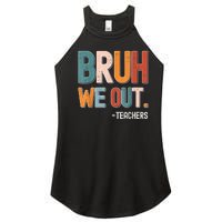 Funny End Of School Year Teacher Bruh We Out Summer Teachers Women’s Perfect Tri Rocker Tank