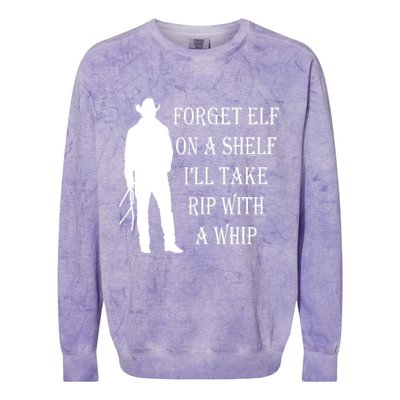 Forget Elf On A Shelf I'll Take Rip With A Whip Colorblast Crewneck Sweatshirt