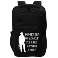 Forget Elf On A Shelf I'll Take Rip With A Whip Impact Tech Backpack