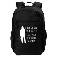 Forget Elf On A Shelf I'll Take Rip With A Whip Backpack