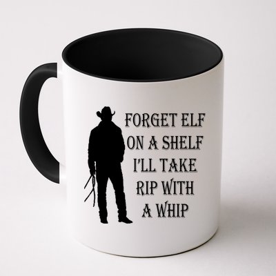Forget Elf On A Shelf I'll Take Rip With A Whip Mug