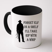 Forget Elf On A Shelf I'll Take Rip With A Whip Mug