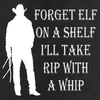 Forget Elf On A Shelf I'll Take Rip With A Whip Trucker Hat