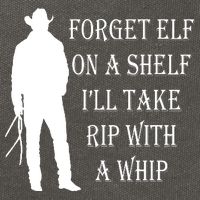 Forget Elf On A Shelf I'll Take Rip With A Whip Cotton Canvas Backpack