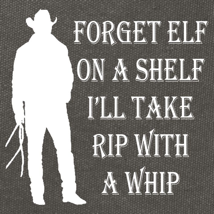 Forget Elf On A Shelf I'll Take Rip With A Whip Cotton Canvas Backpack