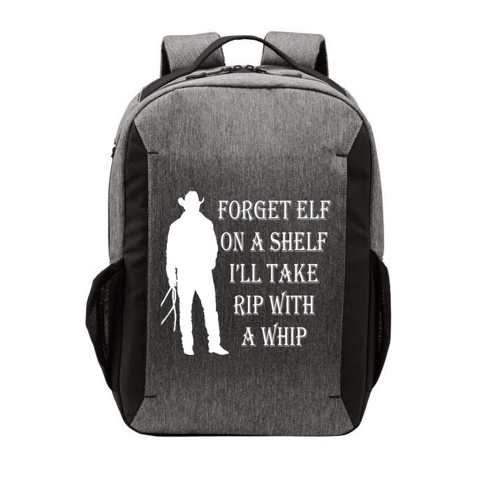 Forget Elf On A Shelf I'll Take Rip With A Whip Vector Backpack