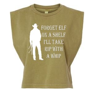 Forget Elf On A Shelf I'll Take Rip With A Whip Garment-Dyed Women's Muscle Tee