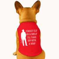 Forget Elf On A Shelf I'll Take Rip With A Whip Doggie Tank