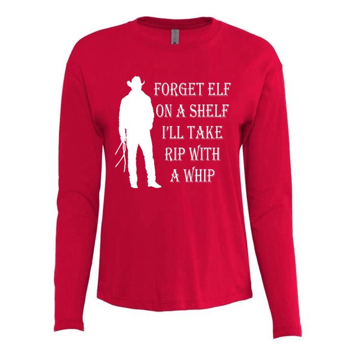 Forget Elf On A Shelf I'll Take Rip With A Whip Womens Cotton Relaxed Long Sleeve T-Shirt