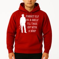 Forget Elf On A Shelf I'll Take Rip With A Whip Hoodie
