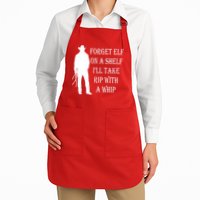 Forget Elf On A Shelf I'll Take Rip With A Whip Apron