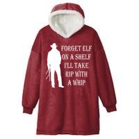 Forget Elf On A Shelf I'll Take Rip With A Whip Hooded Wearable Blanket