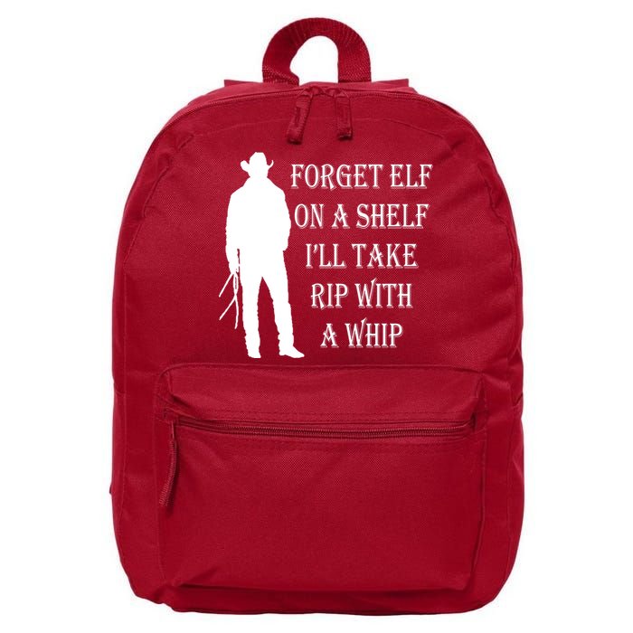 Forget Elf On A Shelf I'll Take Rip With A Whip 16 in Basic Backpack