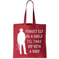 Forget Elf On A Shelf I'll Take Rip With A Whip Bag