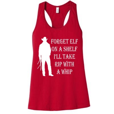 Forget Elf On A Shelf I'll Take Rip With A Whip Womens Tank Top